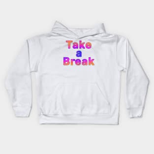 Take a Break Kids Hoodie